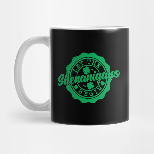 St Patricks Day Let The Shenanigans Begin Shamrock by Shaniya Abernathy